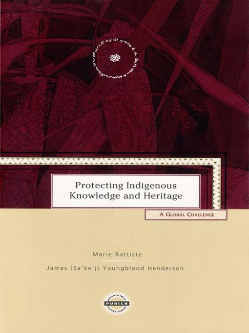 Title details for Protecting Indigenous Knowledge and Heritage by Marie Battiste - Available